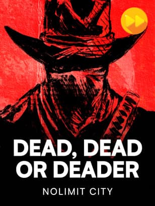 Dead, Dead or Deader